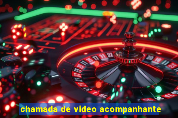 chamada de video acompanhante